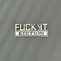 🚗🔥FUCK IT Edition Emblem | Car Decal Accessory