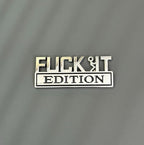 🚗🔥FUCK IT Edition Emblem | Car Decal Accessory